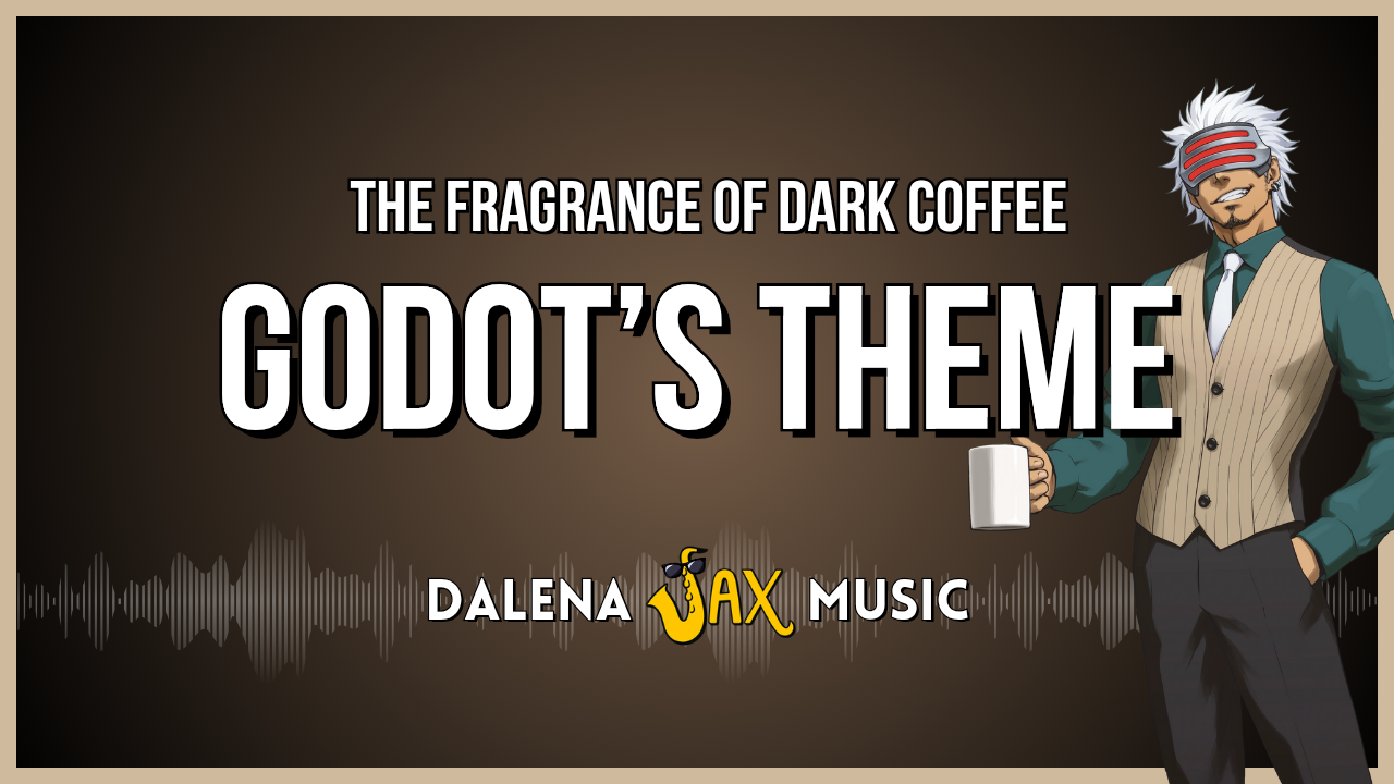 The Fragance of Dark Coffee – Godot’s Theme (Phoenix Wright)