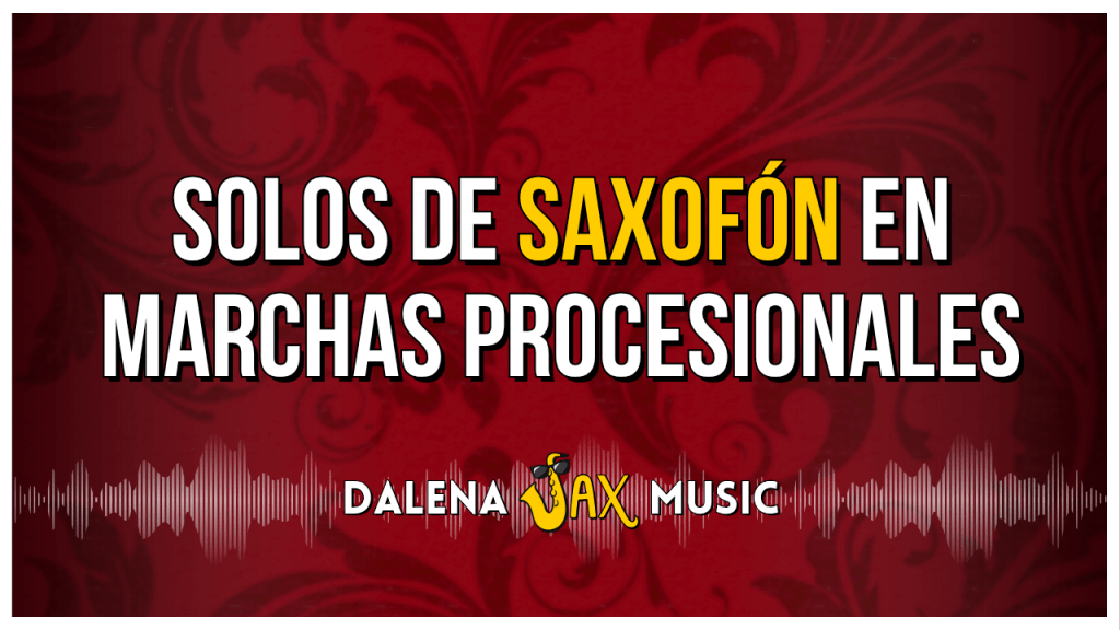 Solos de Saxofón en Marchas de Procesión
